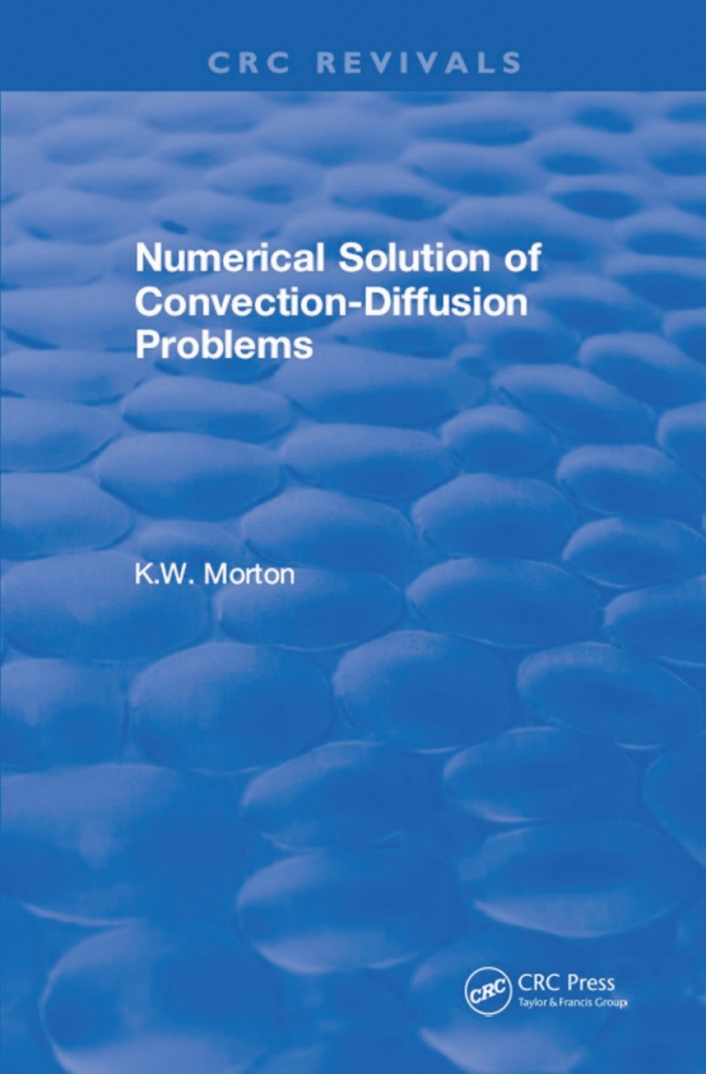 Revival: Numerical Solution Of Convection-Diffusion Problems (1996) 1st Edition
