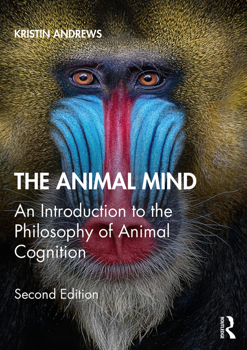 The Animal Mind An Introduction to the Philosophy of Animal Cognition 2nd Edition