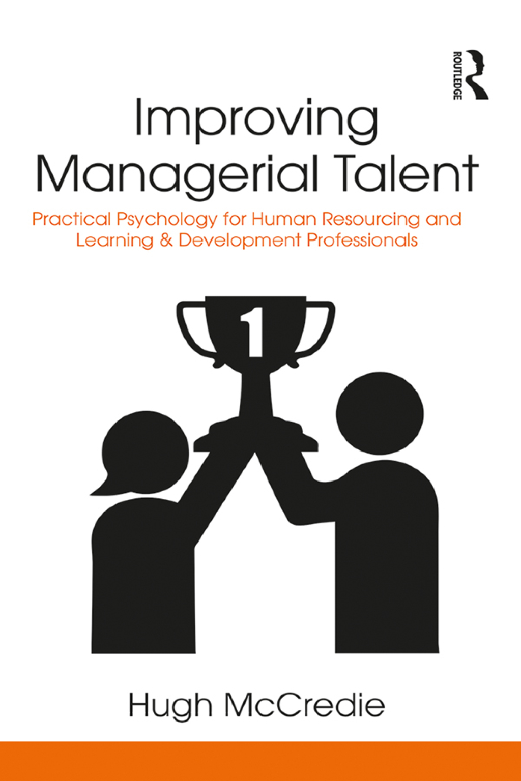 Improving Managerial Talent Practical Psychology for Human Resourcing and Learning & Development Professionals 1st Edition