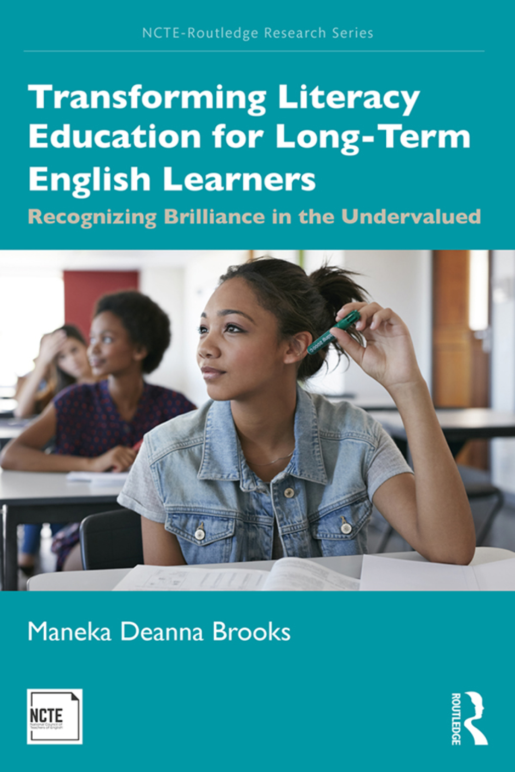 Transforming Literacy Education for Long-Term English Learners Recognizing Brilliance in the Undervalued 1st Edition