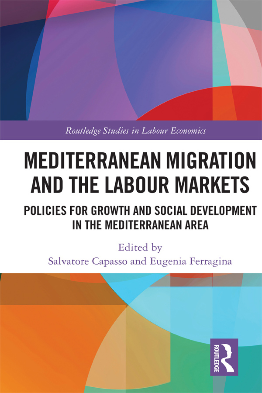 Mediterranean Migration and the Labour Markets Policies for Growth and Social Development in the Mediterranean Area 1st Edition
