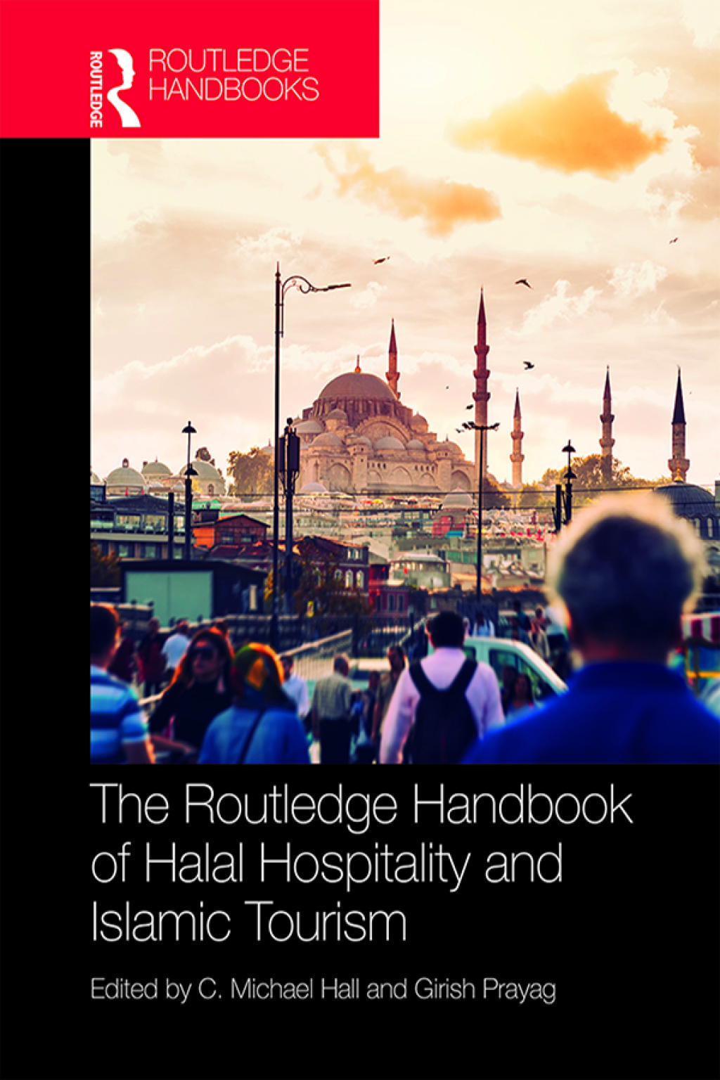 The Routledge Handbook of Halal Hospitality and Islamic Tourism 1st Edition