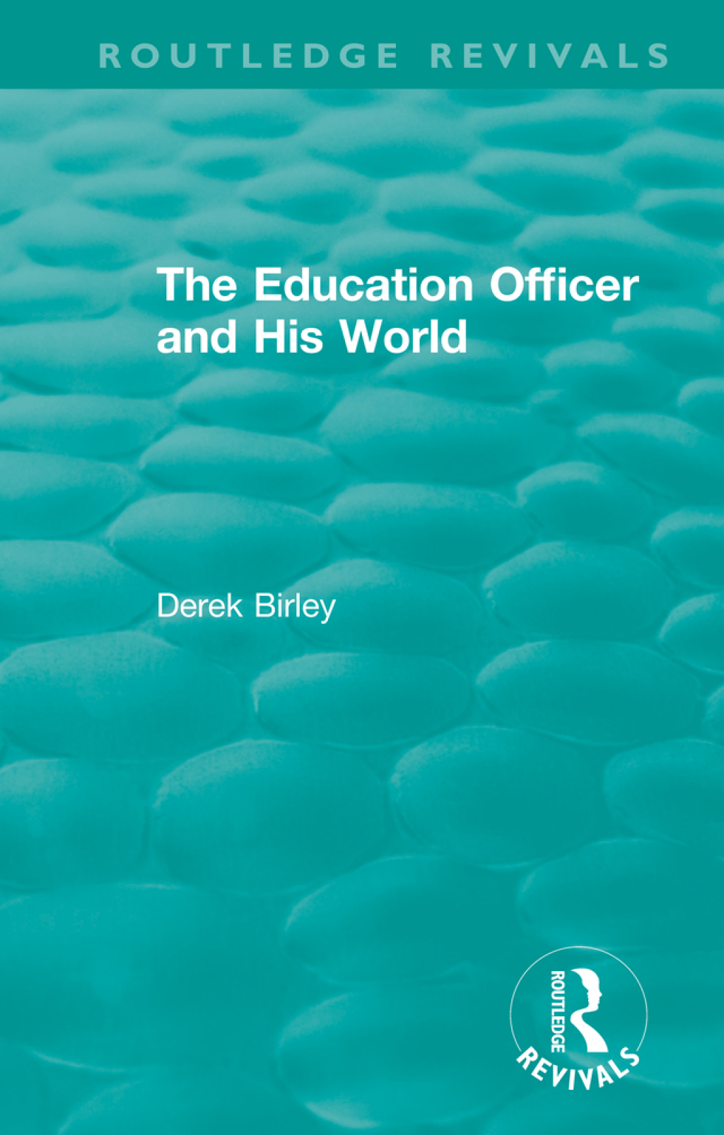 Routledge Revivals: The Education Officer and His World (1970) 1st Edition