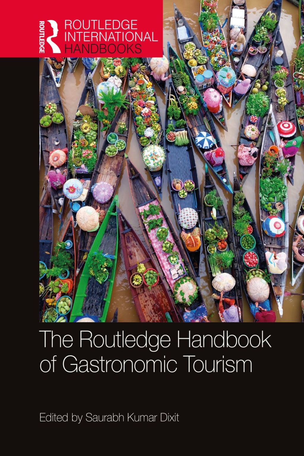 The Routledge Handbook of Gastronomic Tourism 1st Edition