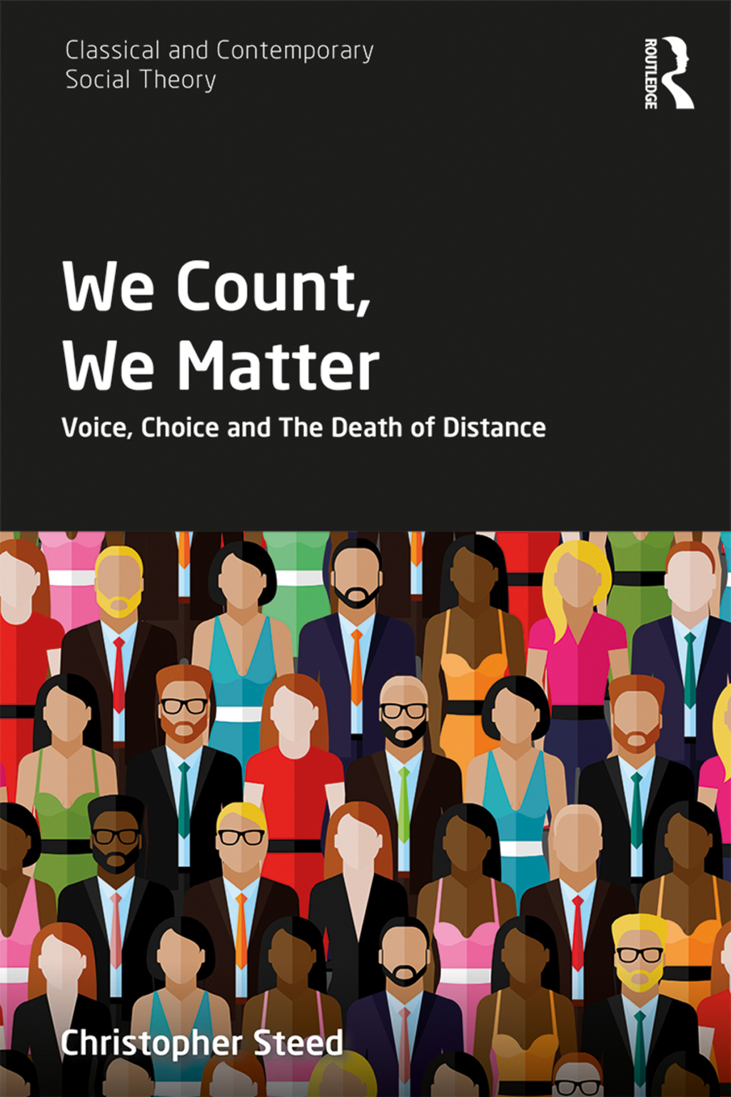 We Count, We Matter Voice, Choice and the Death of Distance 1st Edition