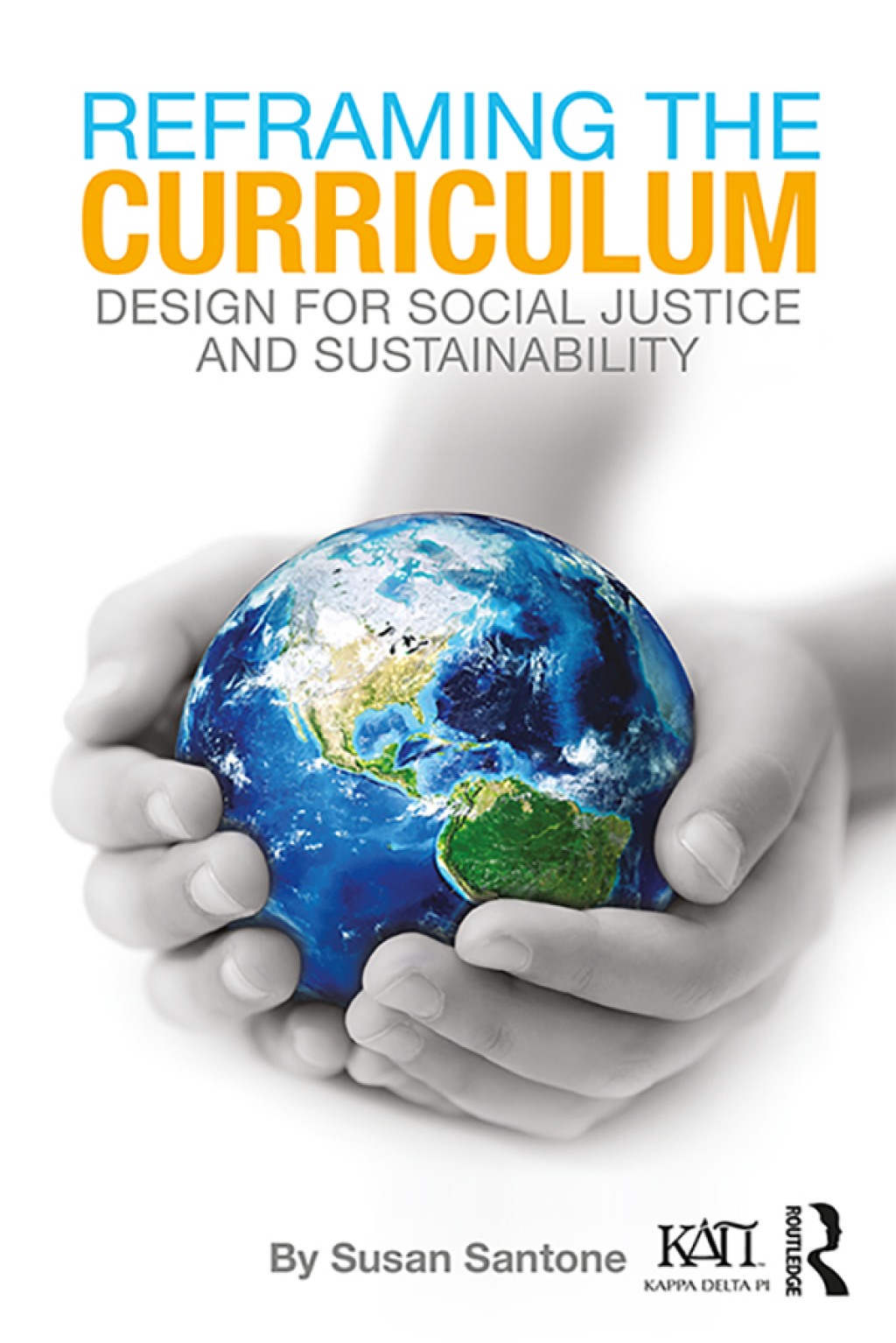Reframing the Curriculum Design for Social Justice and Sustainability 1st Edition