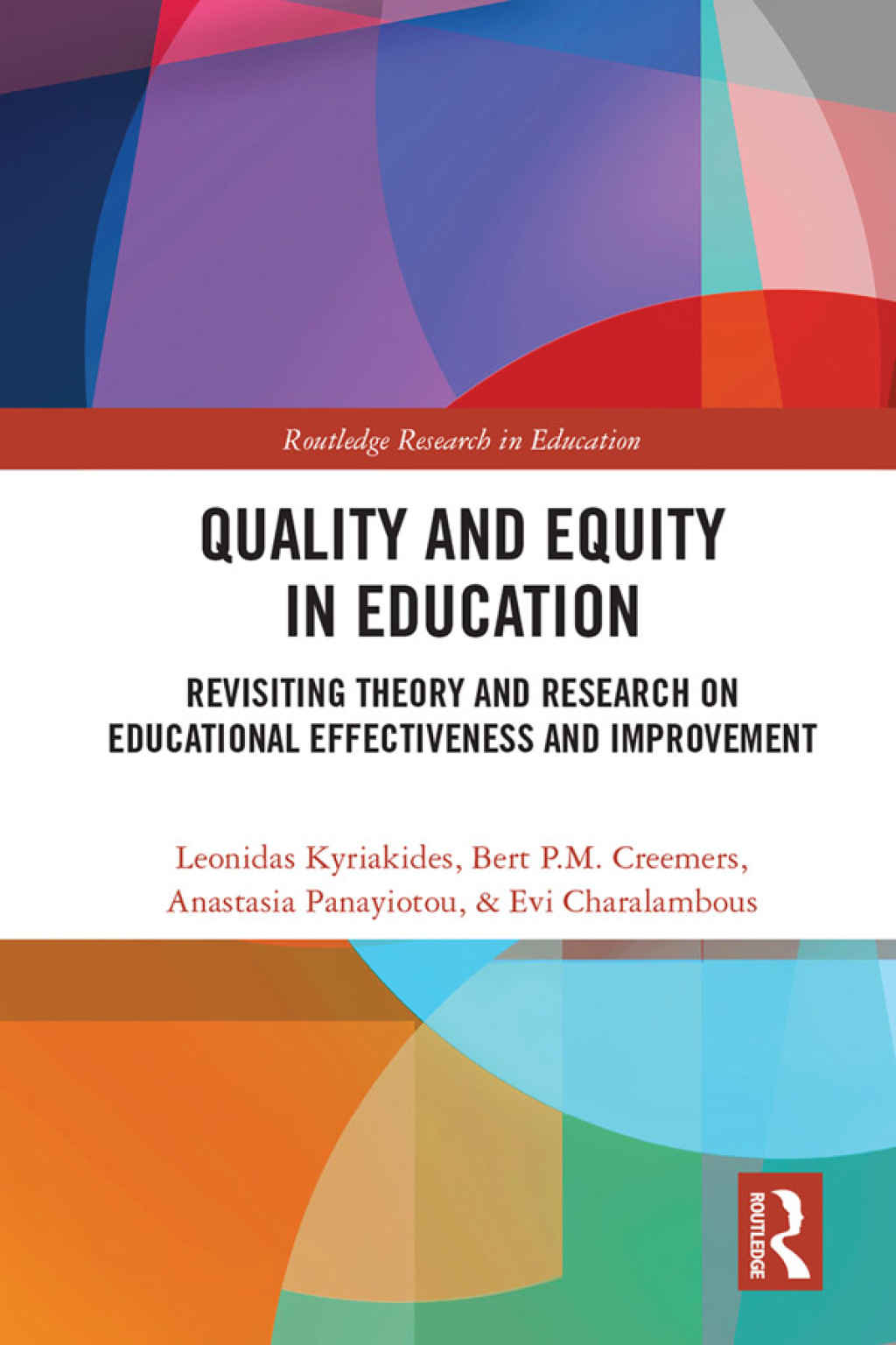 Quality and Equity in Education Revisiting Theory and Research on Educational Effectiveness and Improvement 1st Edition