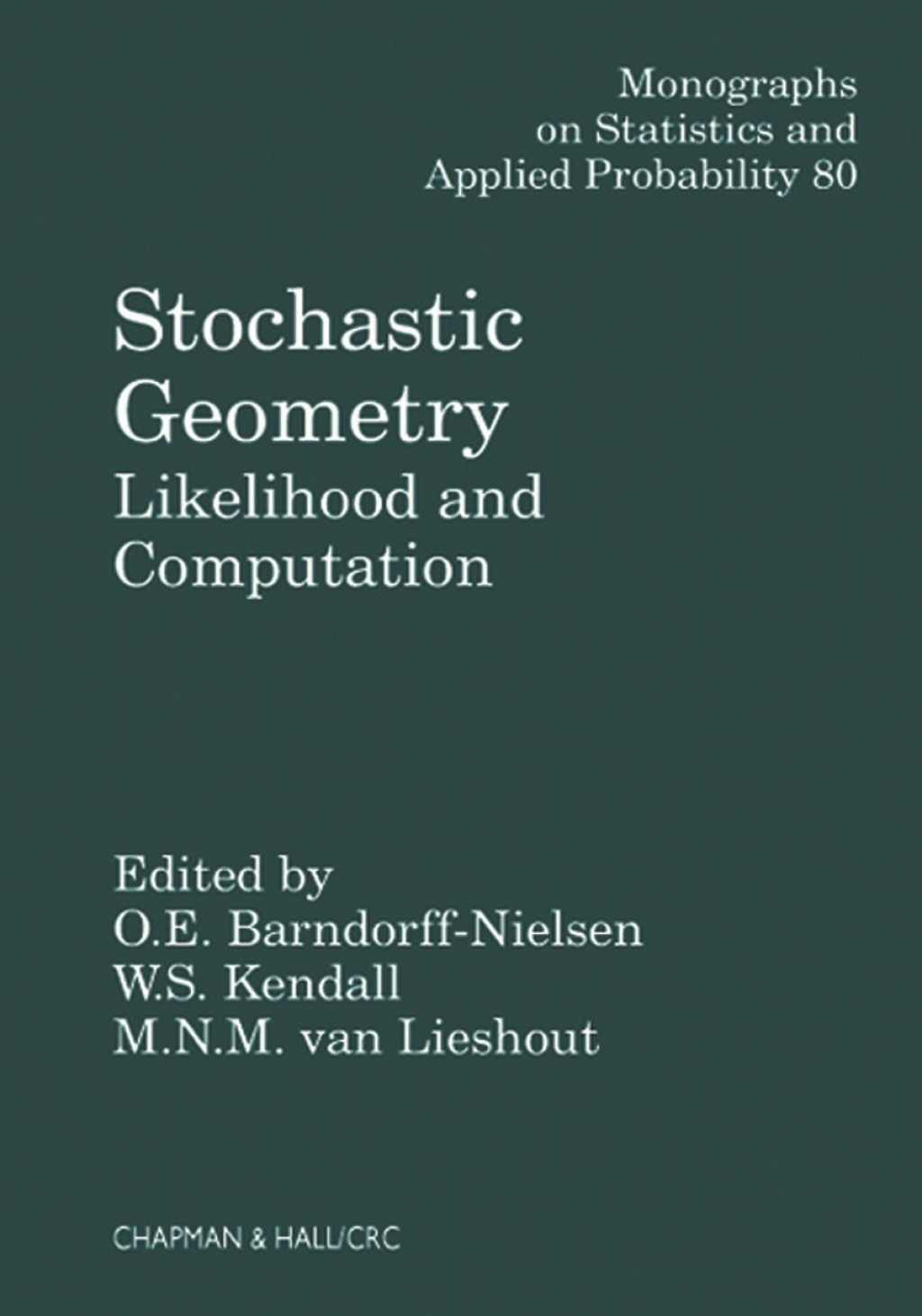 Stochastic Geometry Likelihood and Computation 1st Edition