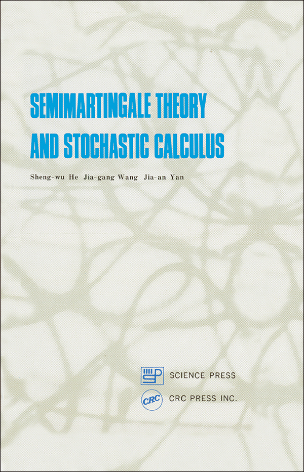 Semimartingale Theory and Stochastic Calculus 1st Edition