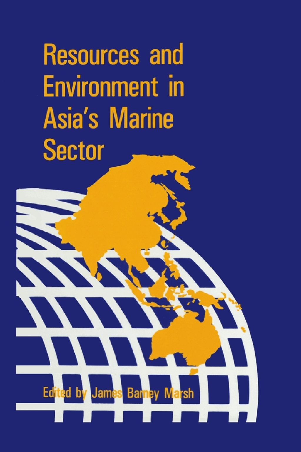 Resources & Environment in Asia's Marine Sector 1st Edition