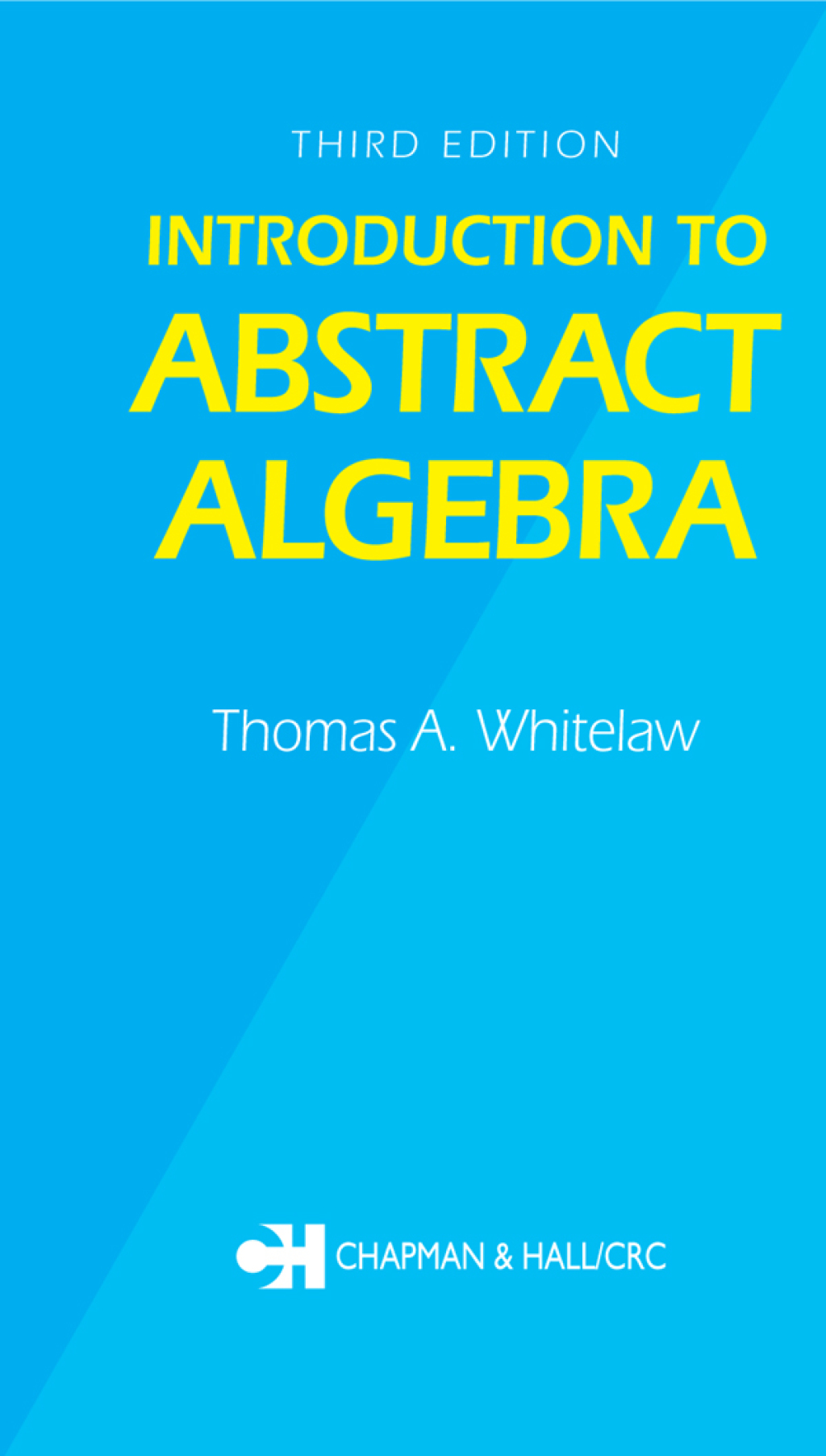 Introduction to Abstract Algebra, Third Edition 1st Edition