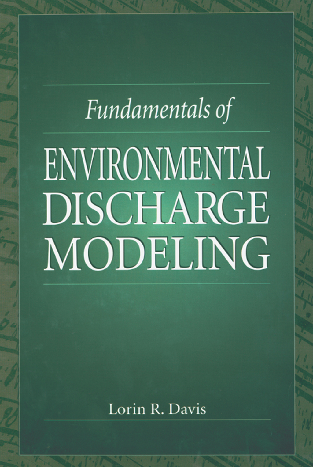 Fundamentals of Environmental Discharge Modeling 1st Edition
