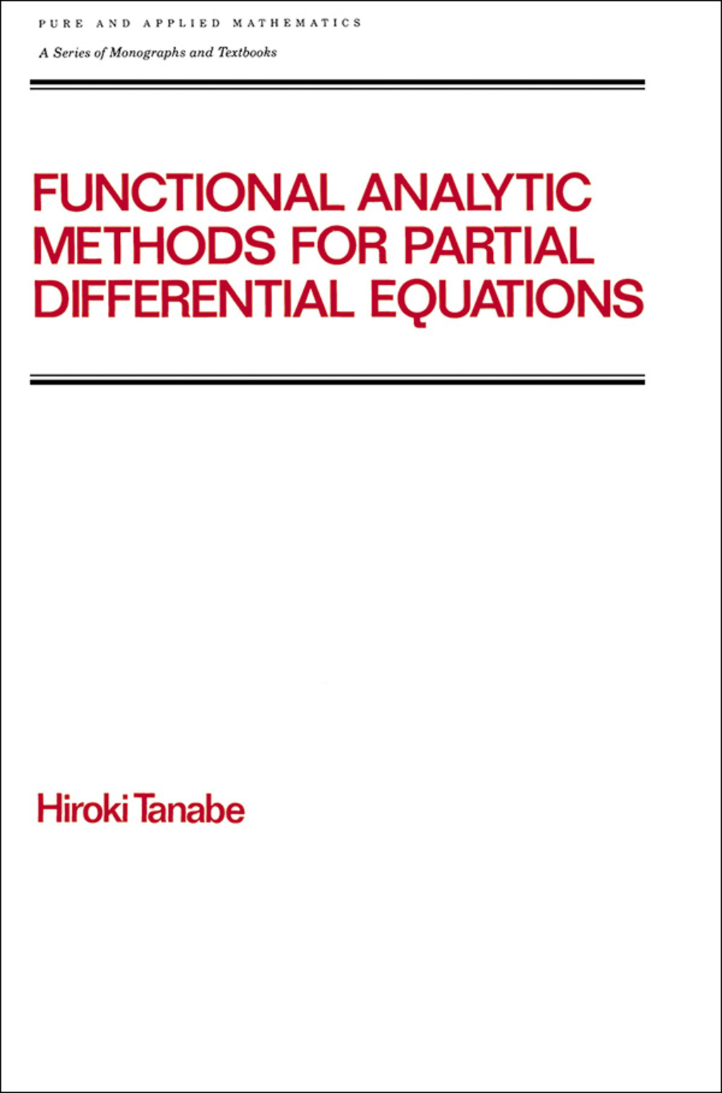 Functional Analytic Methods for Partial Differential Equations 1st Edition