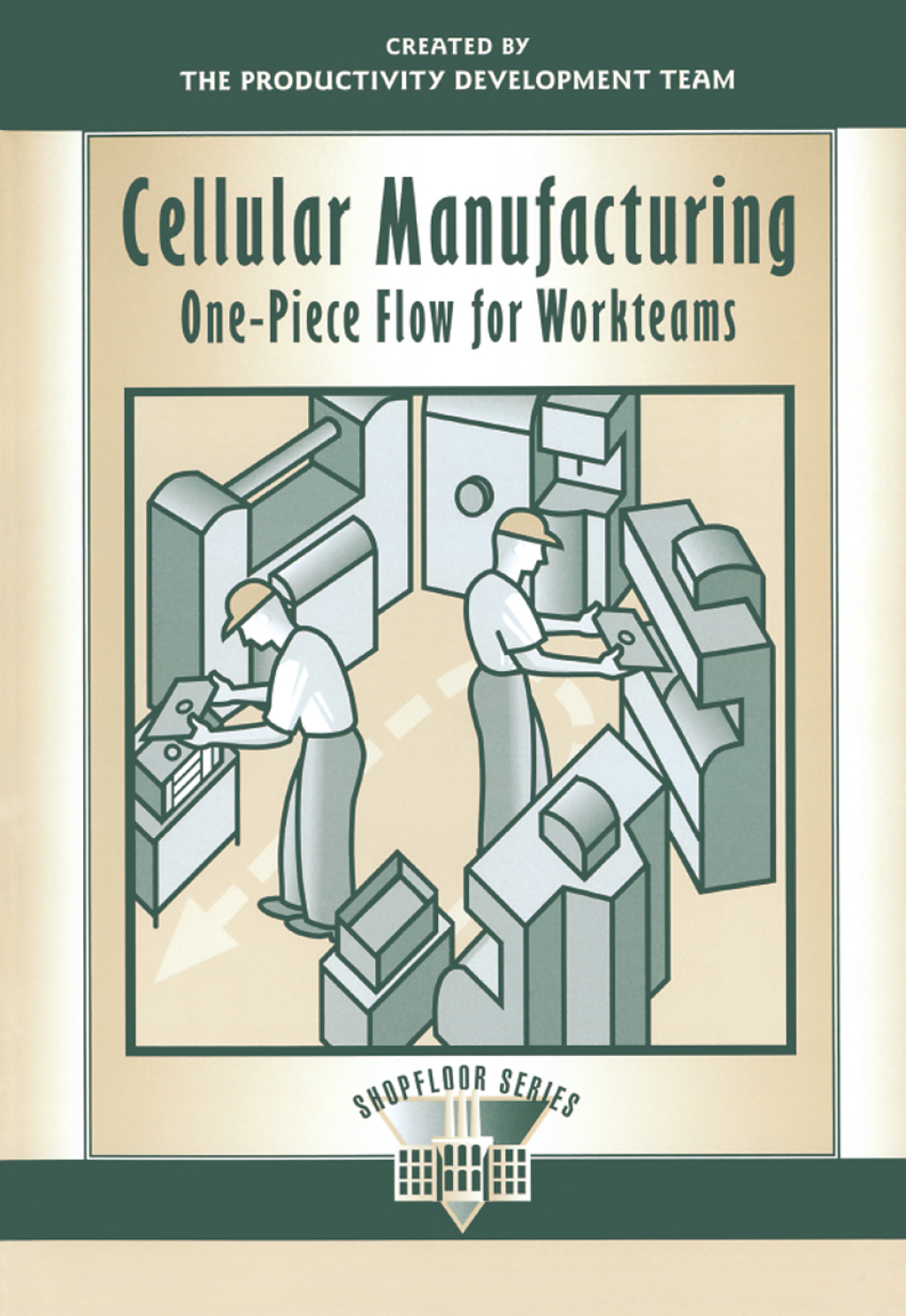 Cellular Manufacturing One-Piece Flow for Workteams 1st Edition