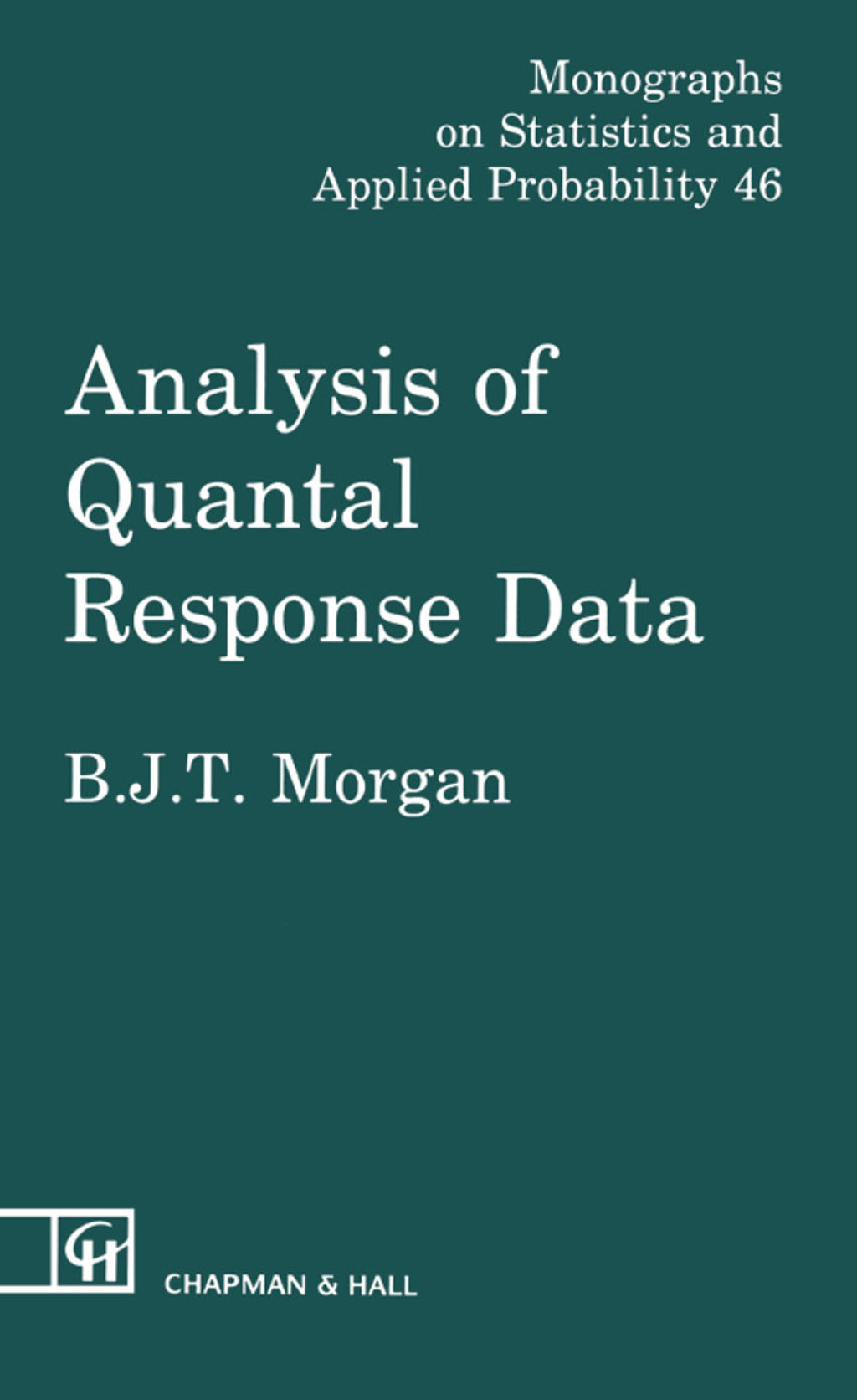 Analysis of Quantal Response Data 1st Edition