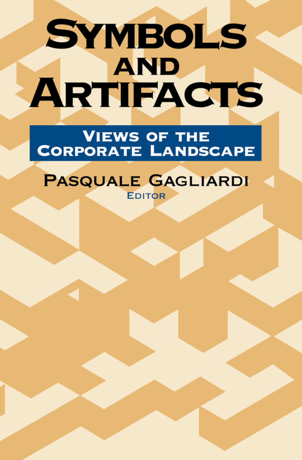 Symbols and Artifacts Views of the Corporate Landscape 1st Edition