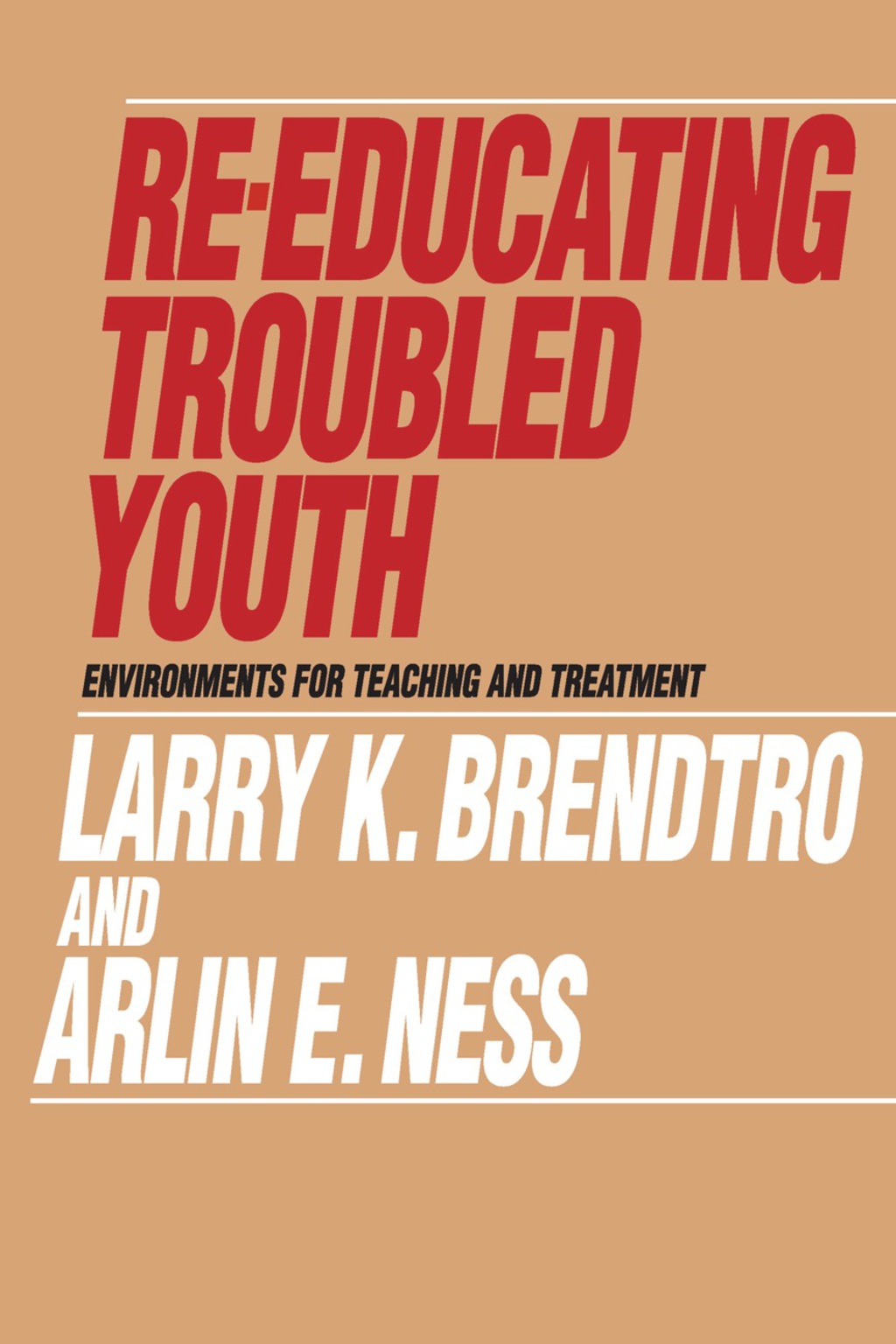 Re-educating Troubled Youth 1st Edition