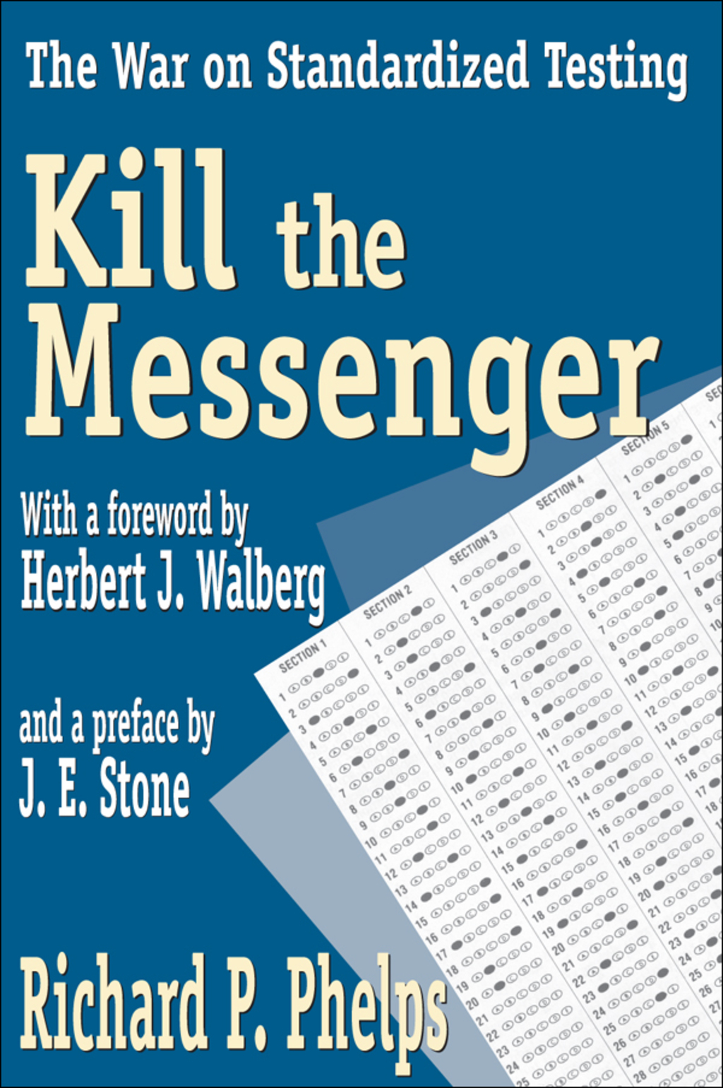 Kill the Messenger The War on Standardized Testing 1st Edition