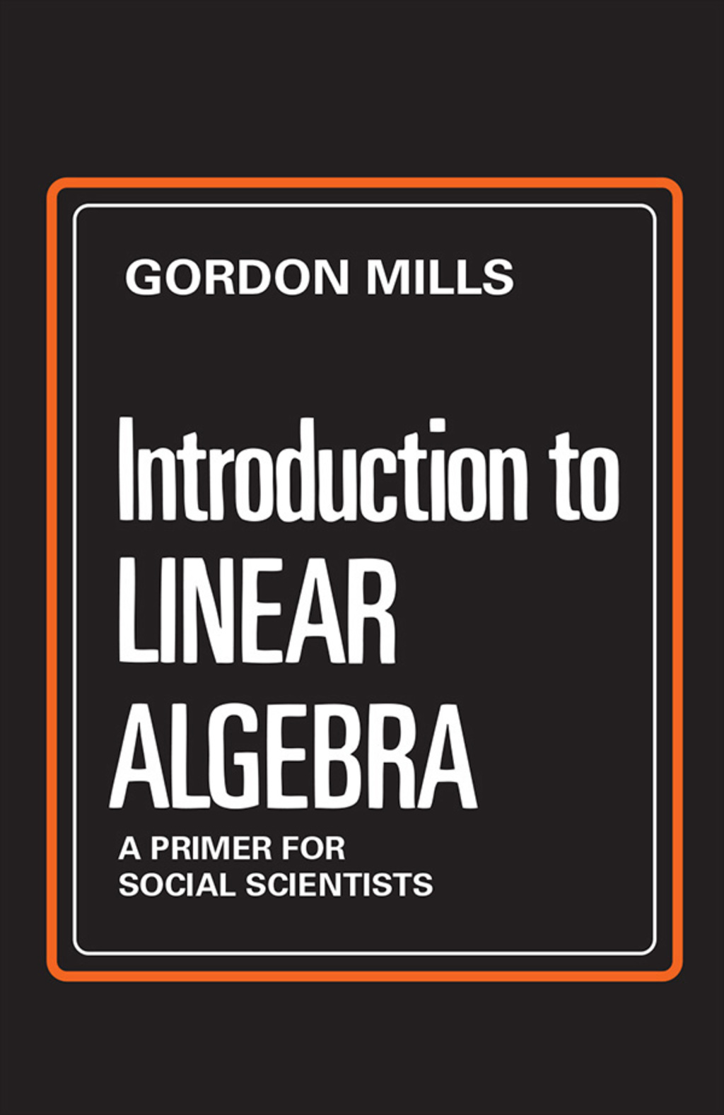 Introduction to Linear Algebra A Primer for Social Scientists 1st Edition