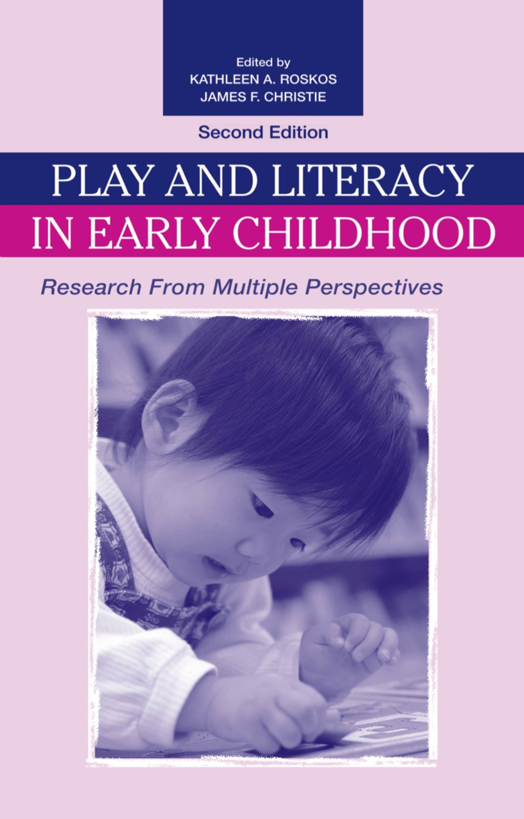 Play and Literacy in Early Childhood Research From Multiple Perspectives 2nd Edition