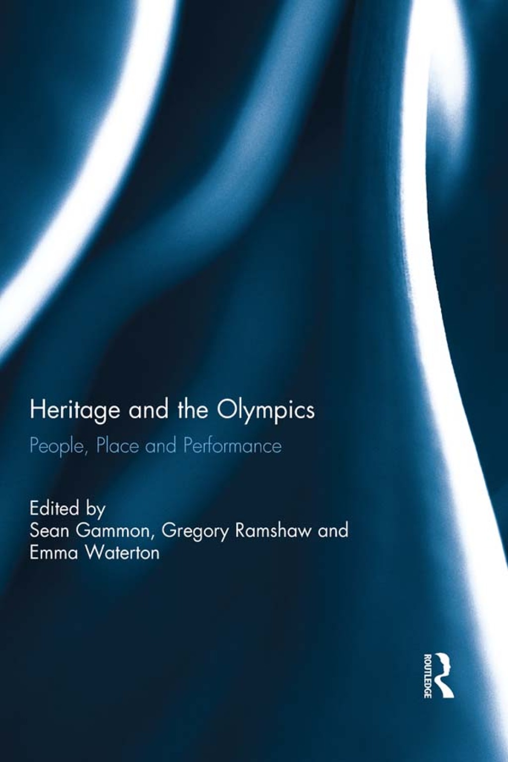 Heritage and the Olympics People, Place and Performance 1st Edition