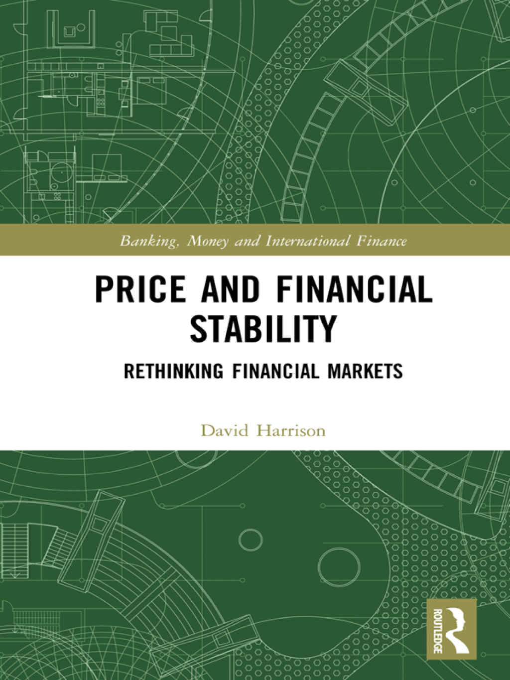 Price and Financial Stability Rethinking Financial Markets 1st Edition