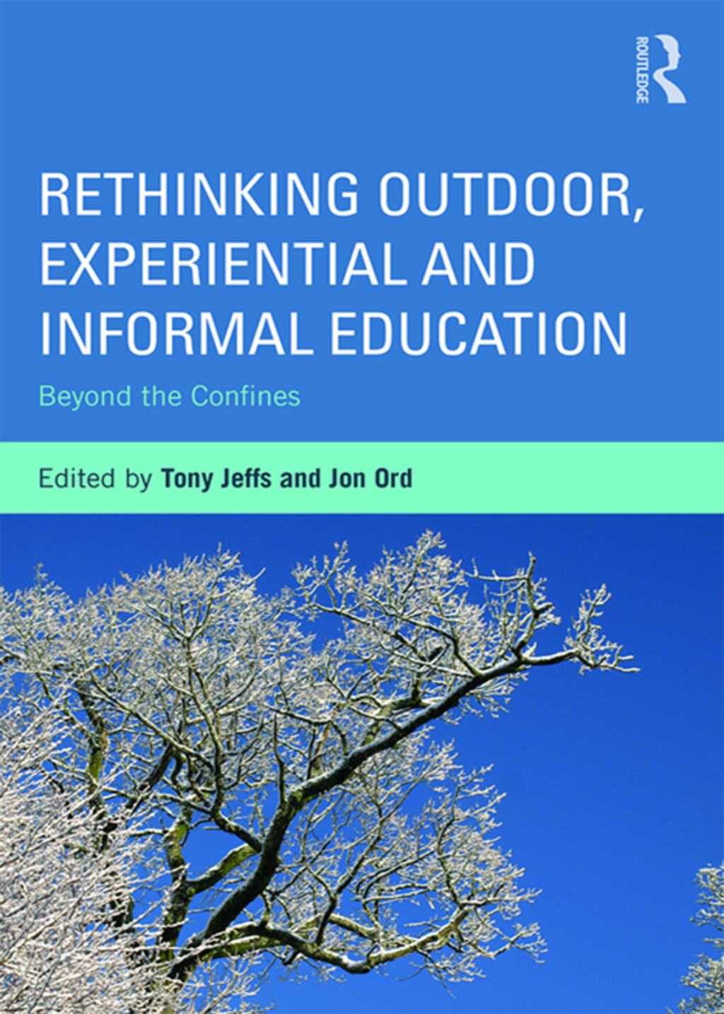 Rethinking Outdoor, Experiential and Informal Education Beyond the Confines 1st Edition
