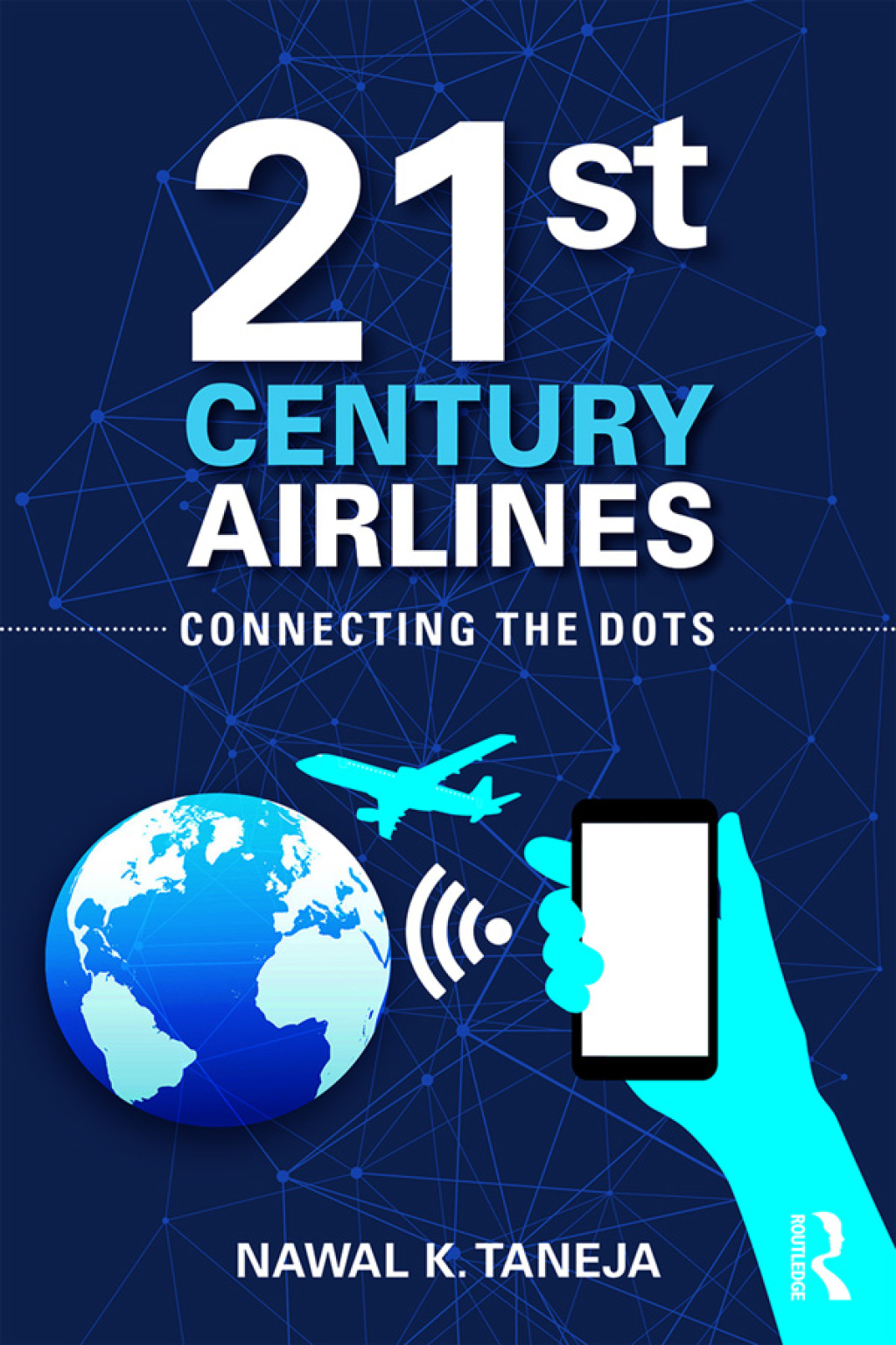 21st Century Airlines Connecting the Dots 1st Edition