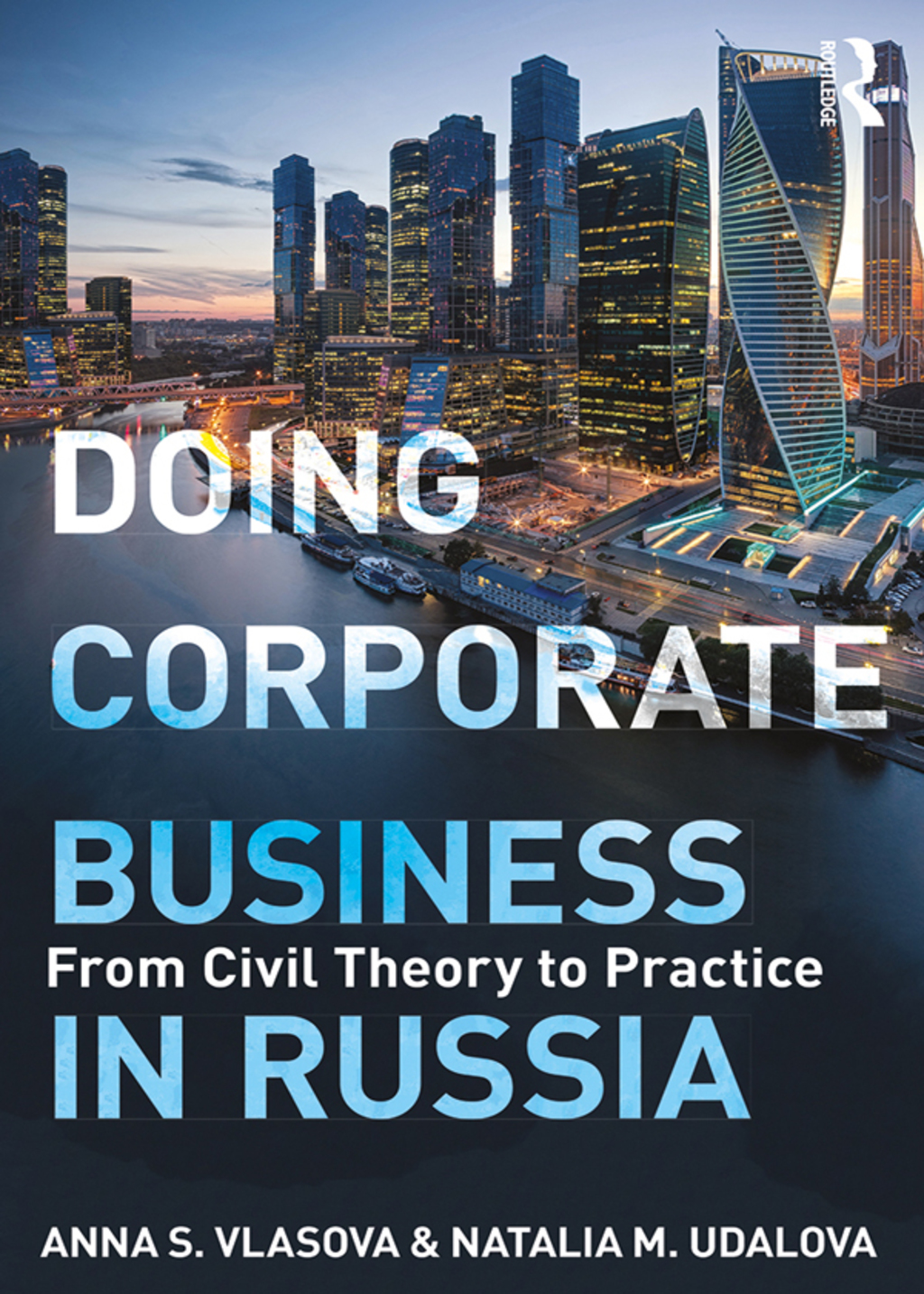 Doing Corporate Business in Russia From Civil Theory to Practice 1st Edition