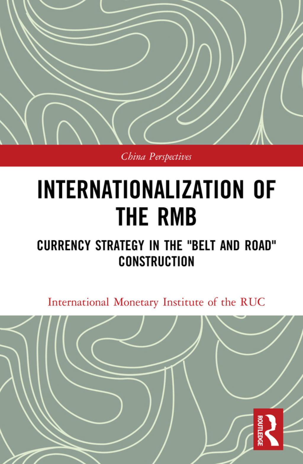 Internationalization of the RMB Currency Strategy in the "Belt and Road" Construction 1st Edition