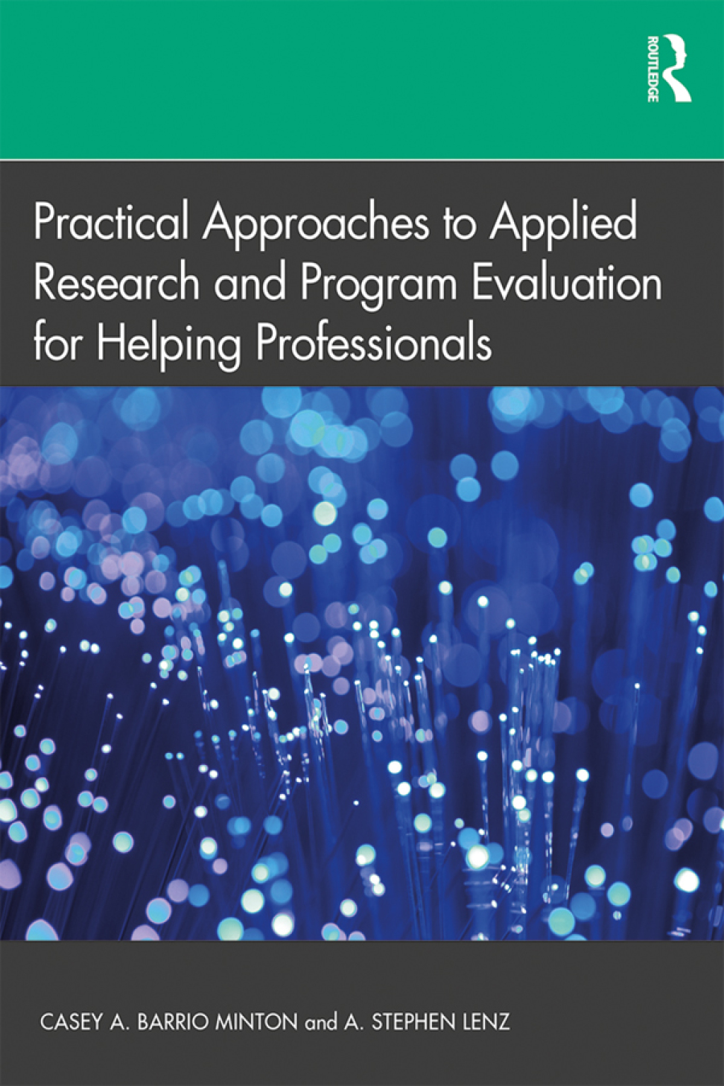 Practical Approaches to Applied Research and Program Evaluation for Helping Professionals 1st Edition