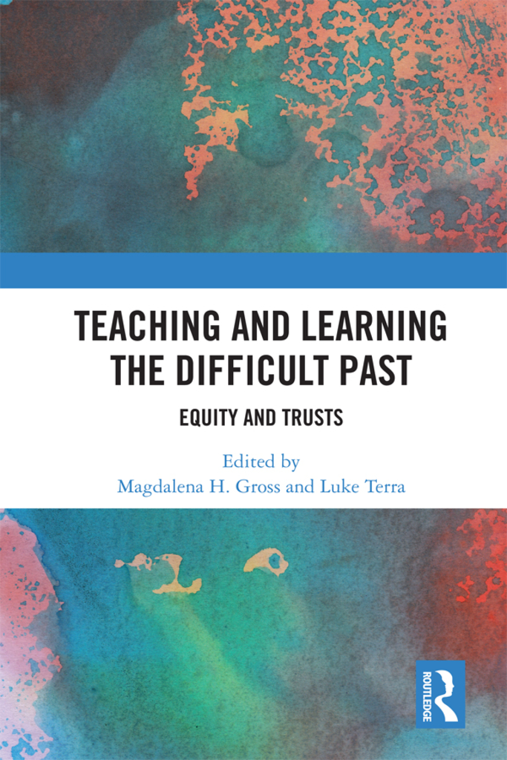 Teaching and Learning the Difficult Past Comparative Perspectives 1st Edition