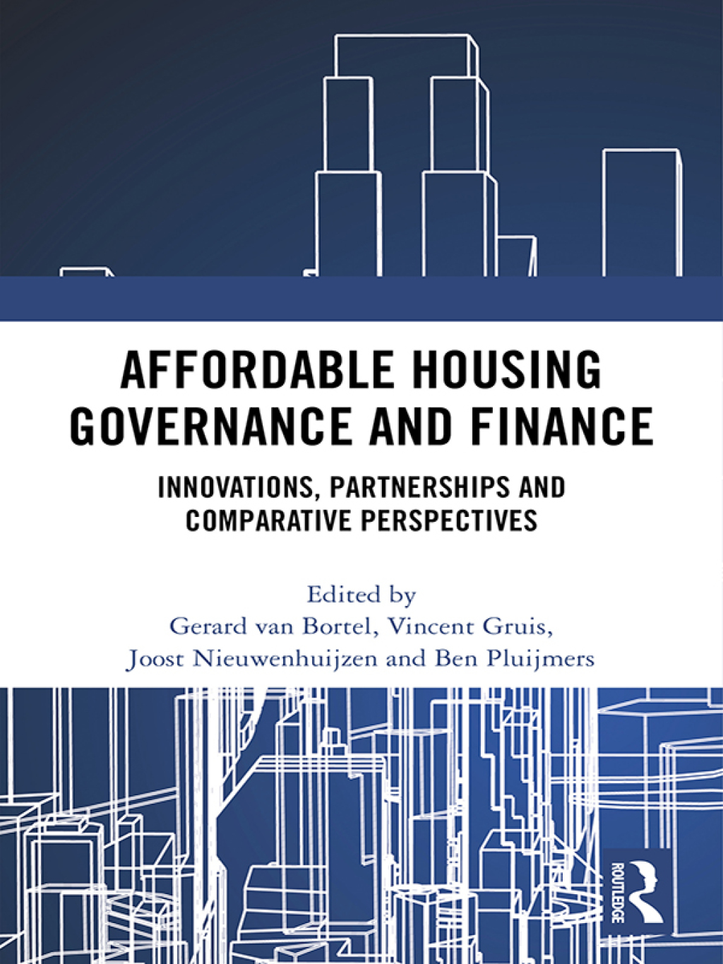 Affordable Housing Governance and Finance Innovations, partnerships and comparative perspectives 1st Edition