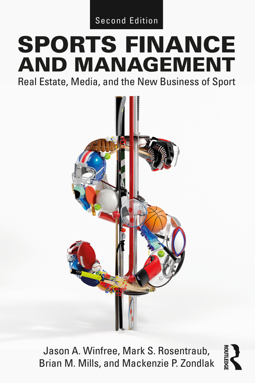 Sports Finance and Management Real Estate, Media, and the New Business of Sport 2nd Edition