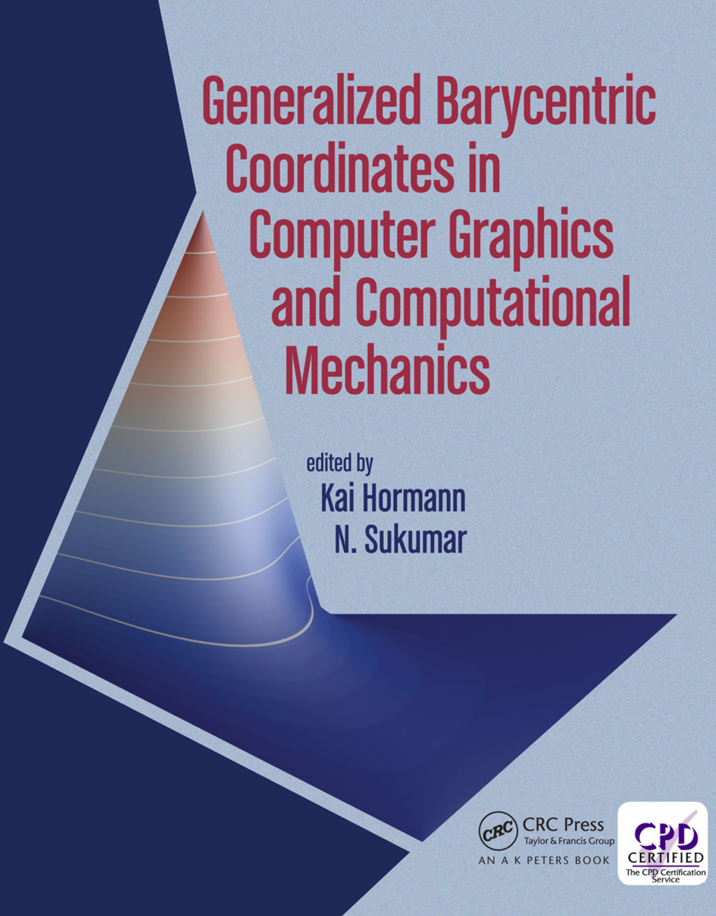 Generalized Barycentric Coordinates in Computer Graphics and Computational Mechanics 1st Edition