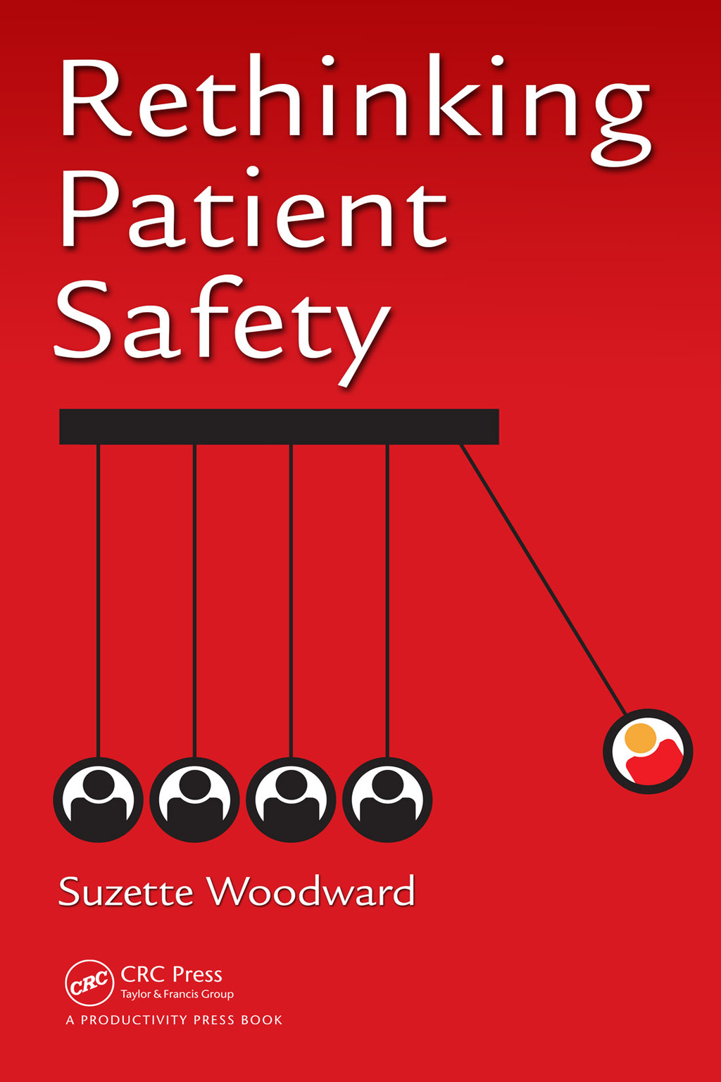Rethinking Patient Safety 1st Edition