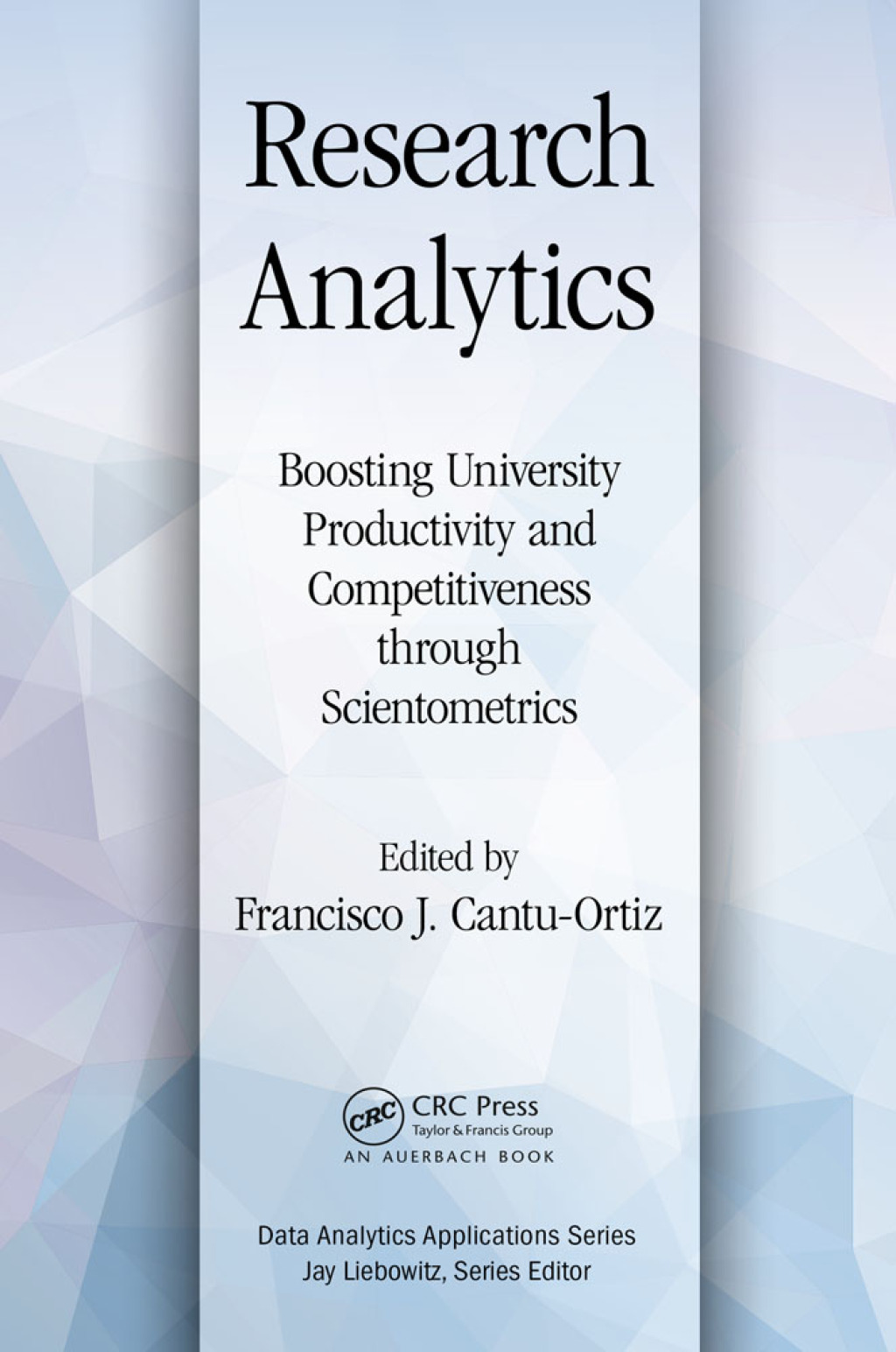 Research Analytics Boosting University Productivity and Competitiveness through Scientometrics 1st Edition