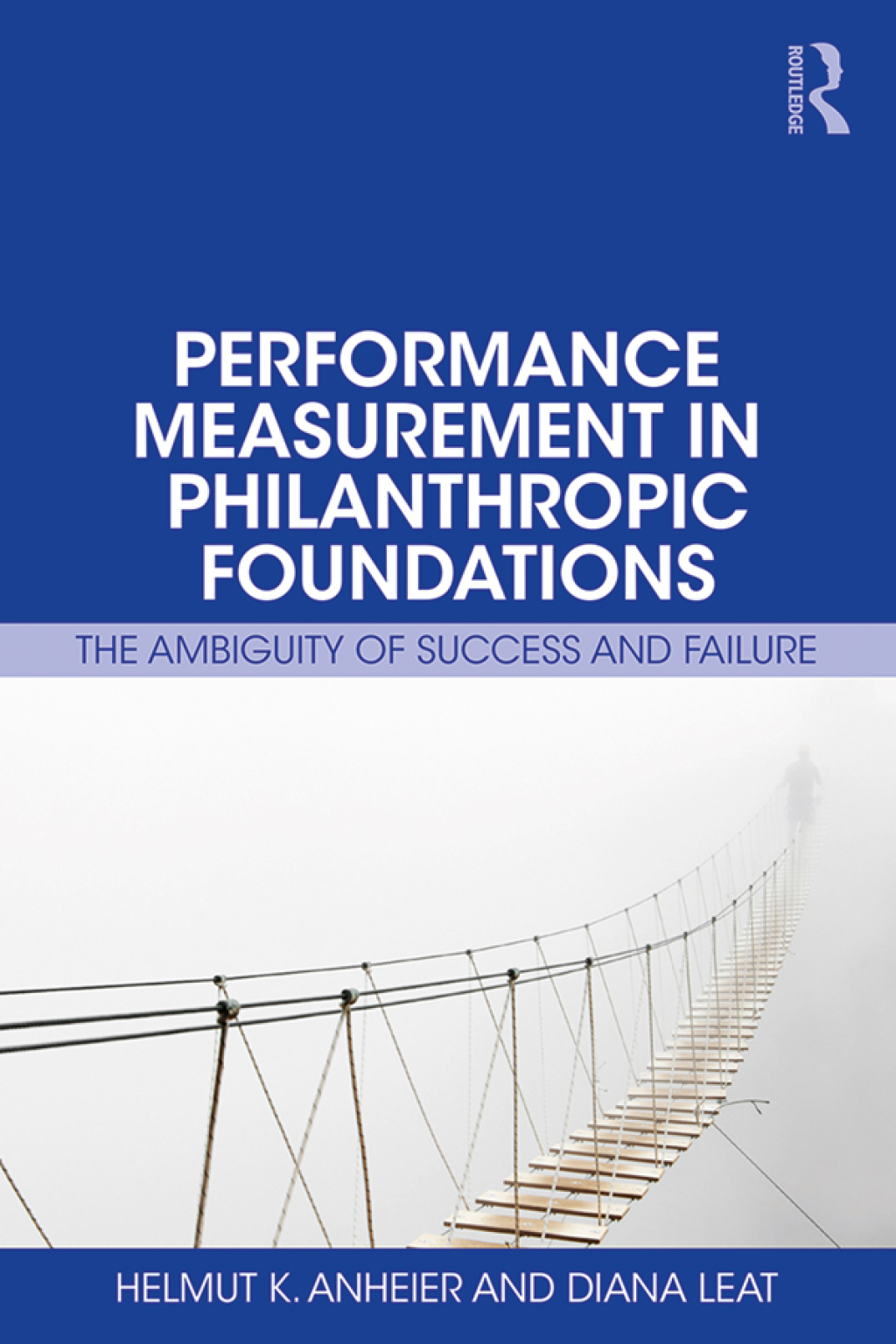 Performance Measurement in Philanthropic Foundations The Ambiguity of Success and Failure 1st Edition