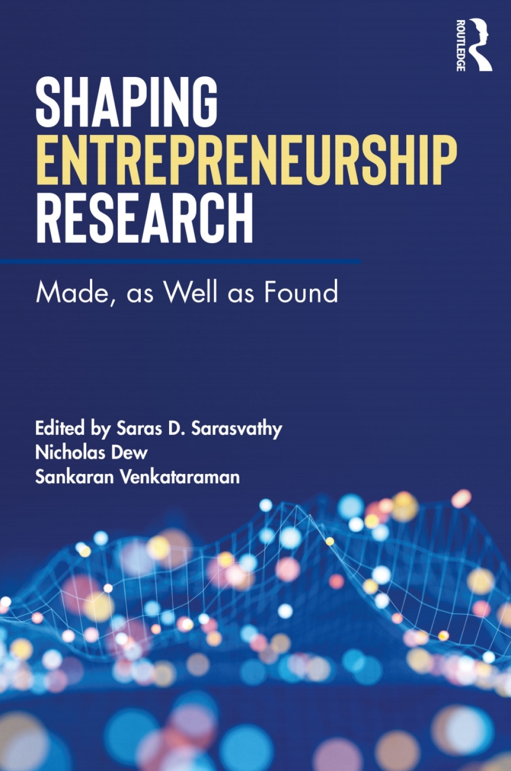 Shaping Entrepreneurship Research Made, as Well as Found 1st Edition