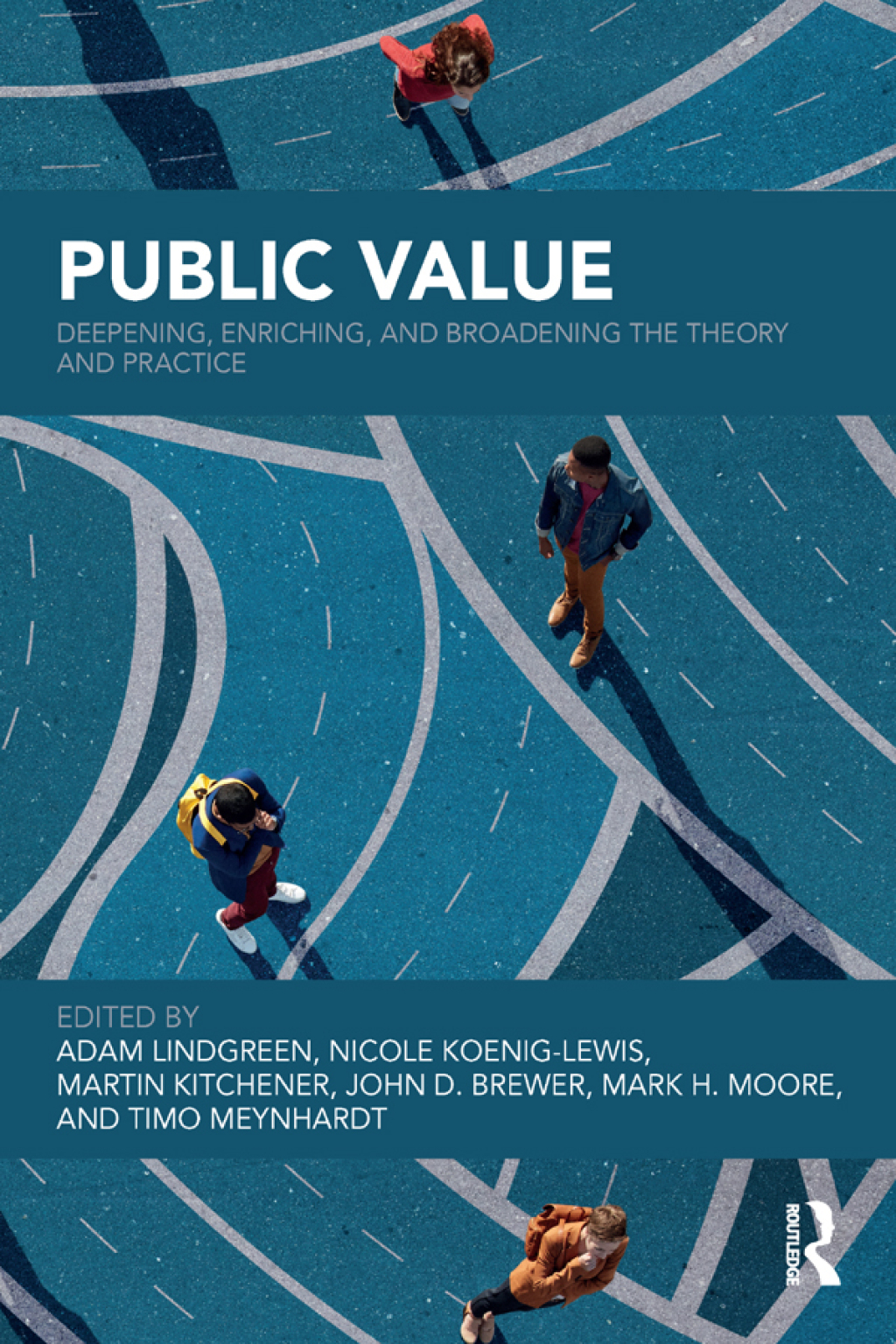 Public Value Deepening, Enriching, and Broadening the Theory and Practice 1st Edition