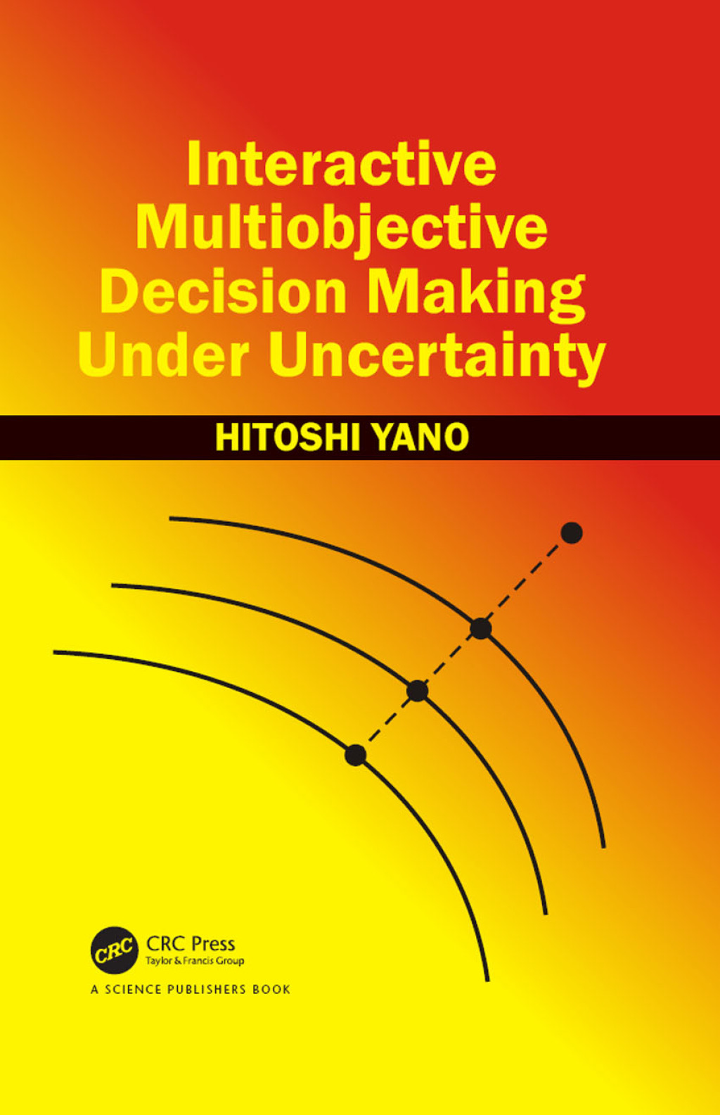 Interactive Multiobjective Decision Making Under Uncertainty 1st Edition