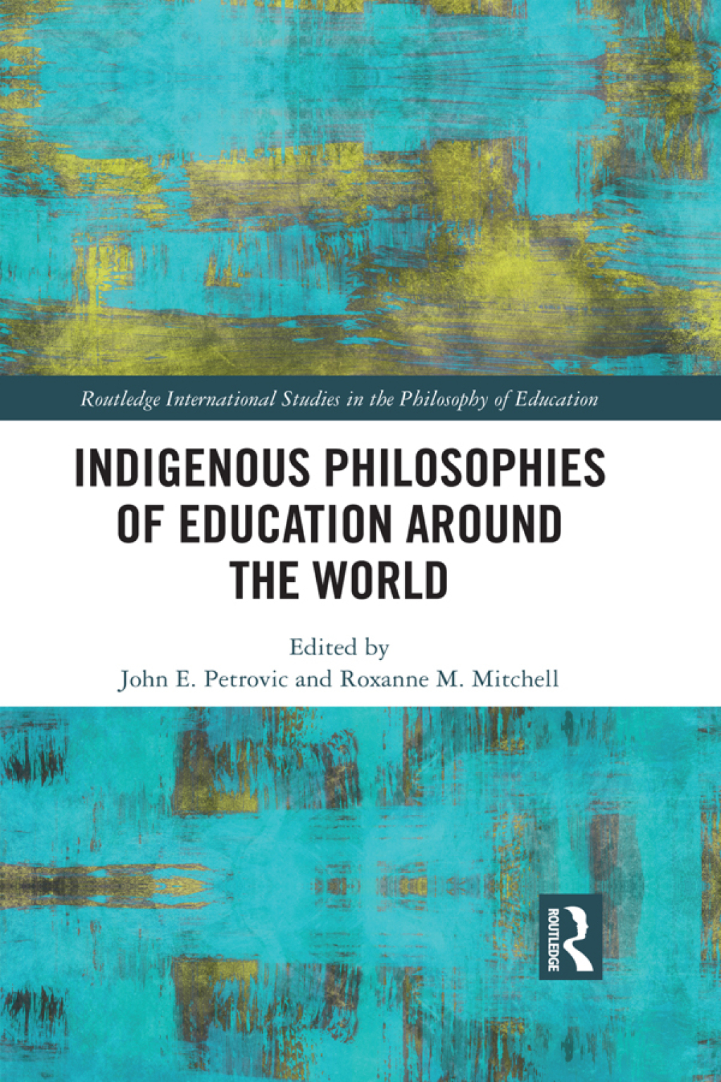 Indigenous Philosophies of Education Around the World 1st Edition
