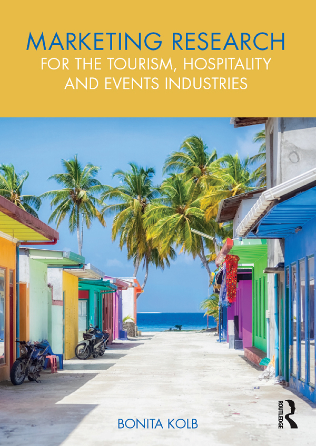 Marketing Research for the Tourism, Hospitality and Events Industries 1st Edition