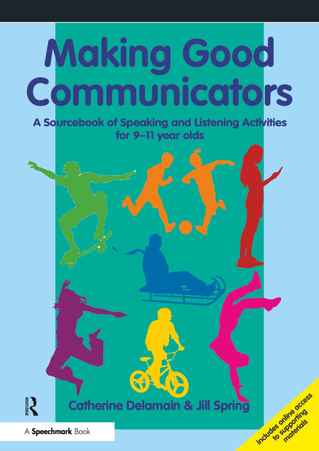 Making Good Communicators A Sourcebook of Speaking and Listening Activities for 9-11 Year Olds 1st Edition