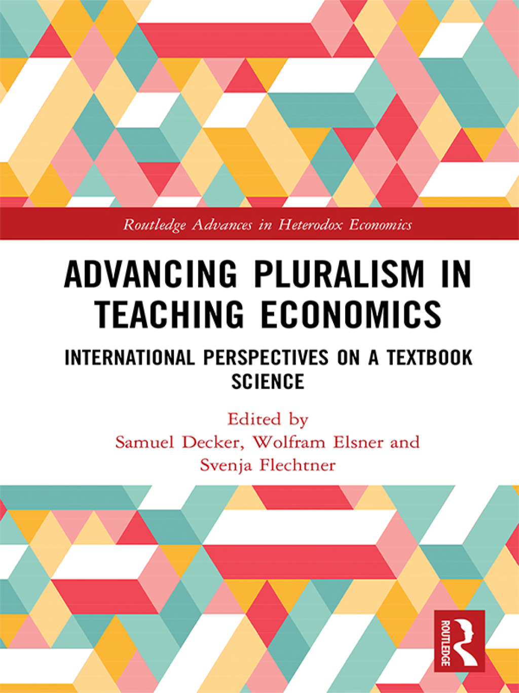 Advancing Pluralism in Teaching Economics International Perspectives on a Textbook Science 1st Edition