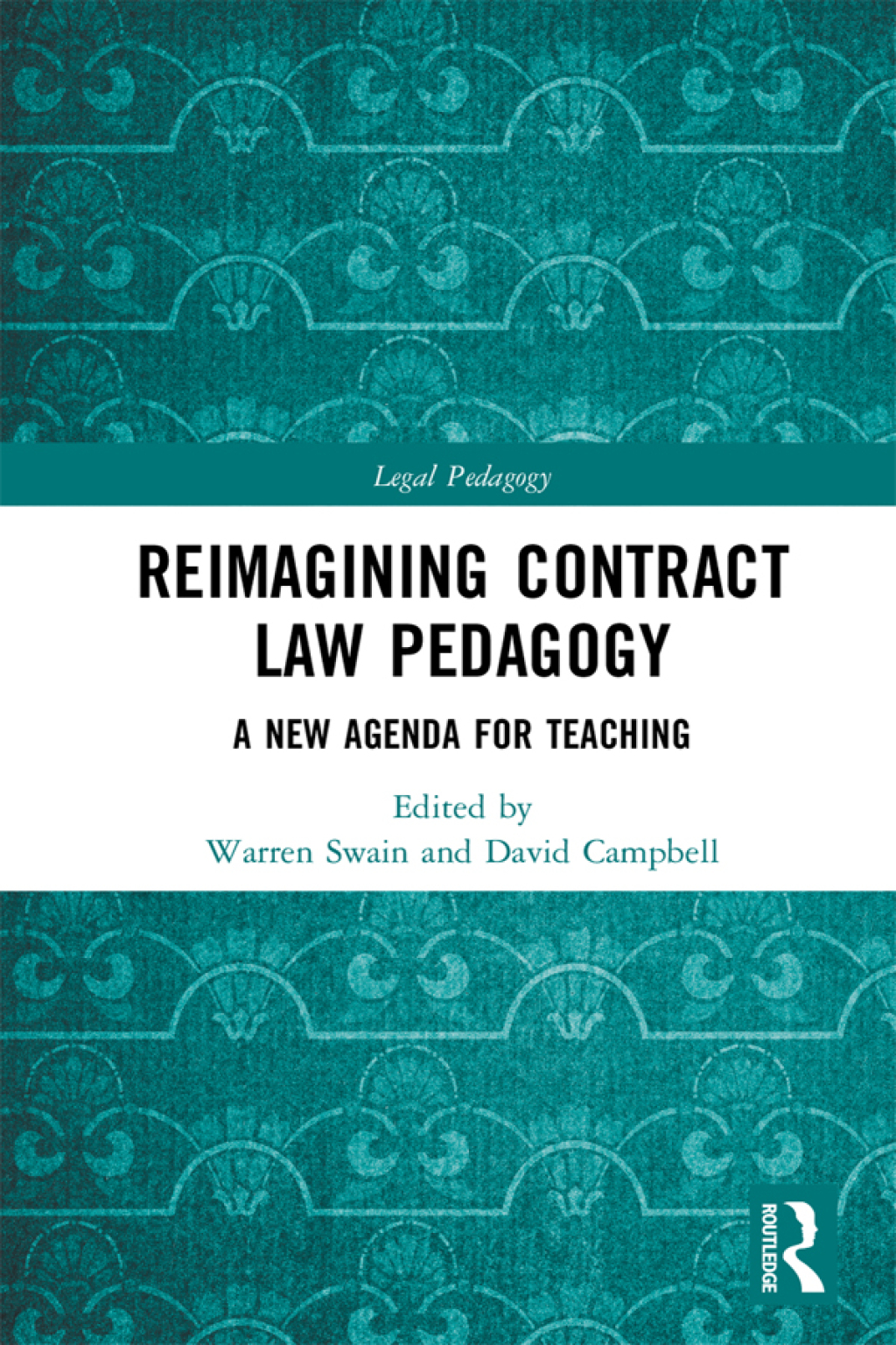 Reimagining Contract Law Pedagogy A New Agenda for Teaching 1st Edition