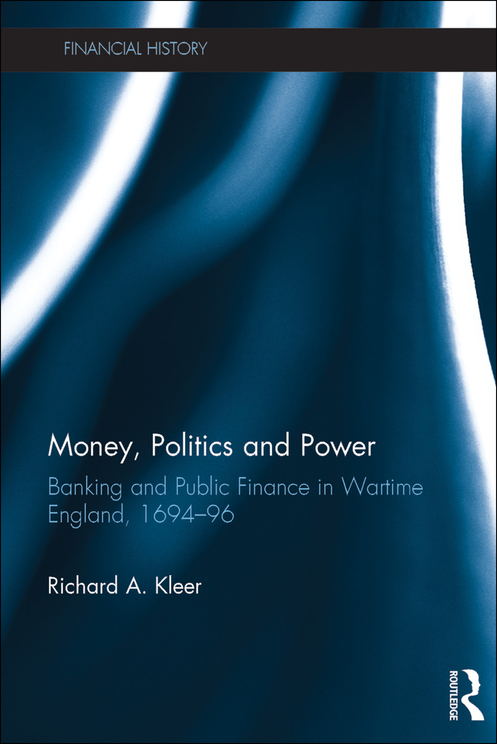 Money, Politics and Power Banking and Public Finance in Wartime England, 1694Ã¢â‚¬Å¡Ãƒâ€žÃƒÂ¶Ã¢Ë†Å¡Ãƒâ€˜Ã¢Ë†Å¡Ã‚Â¨96 1st Edition