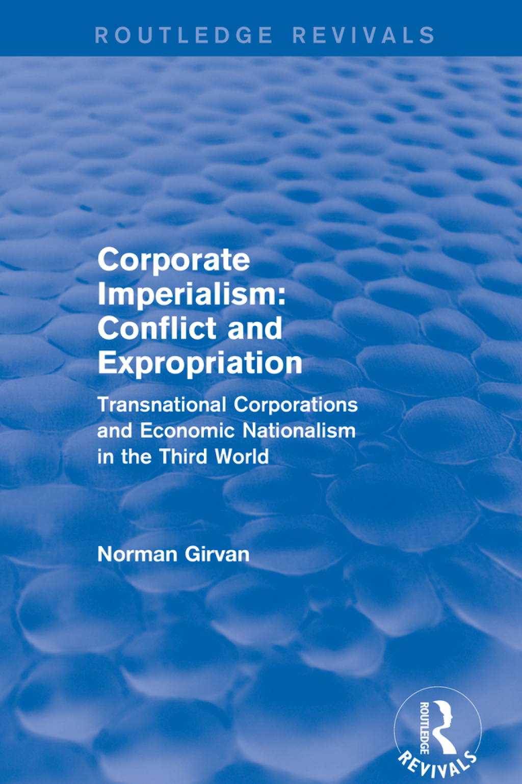 Corporate Imperialism Conflict and Expropriation 1st Edition