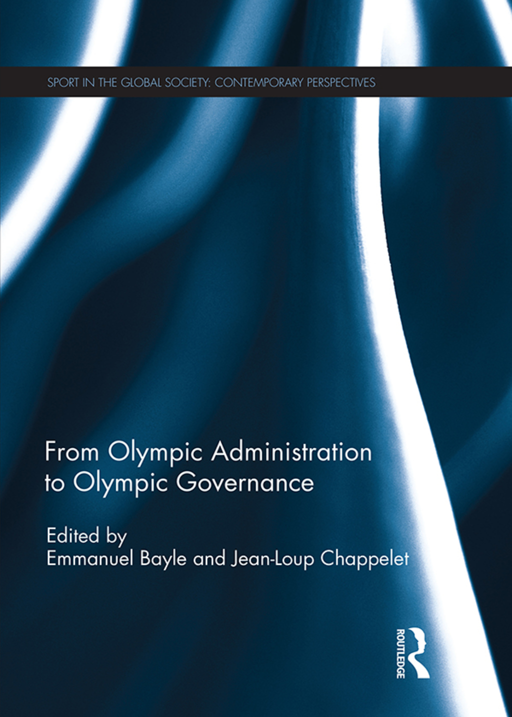 From Olympic Administration to Olympic Governance 1st Edition