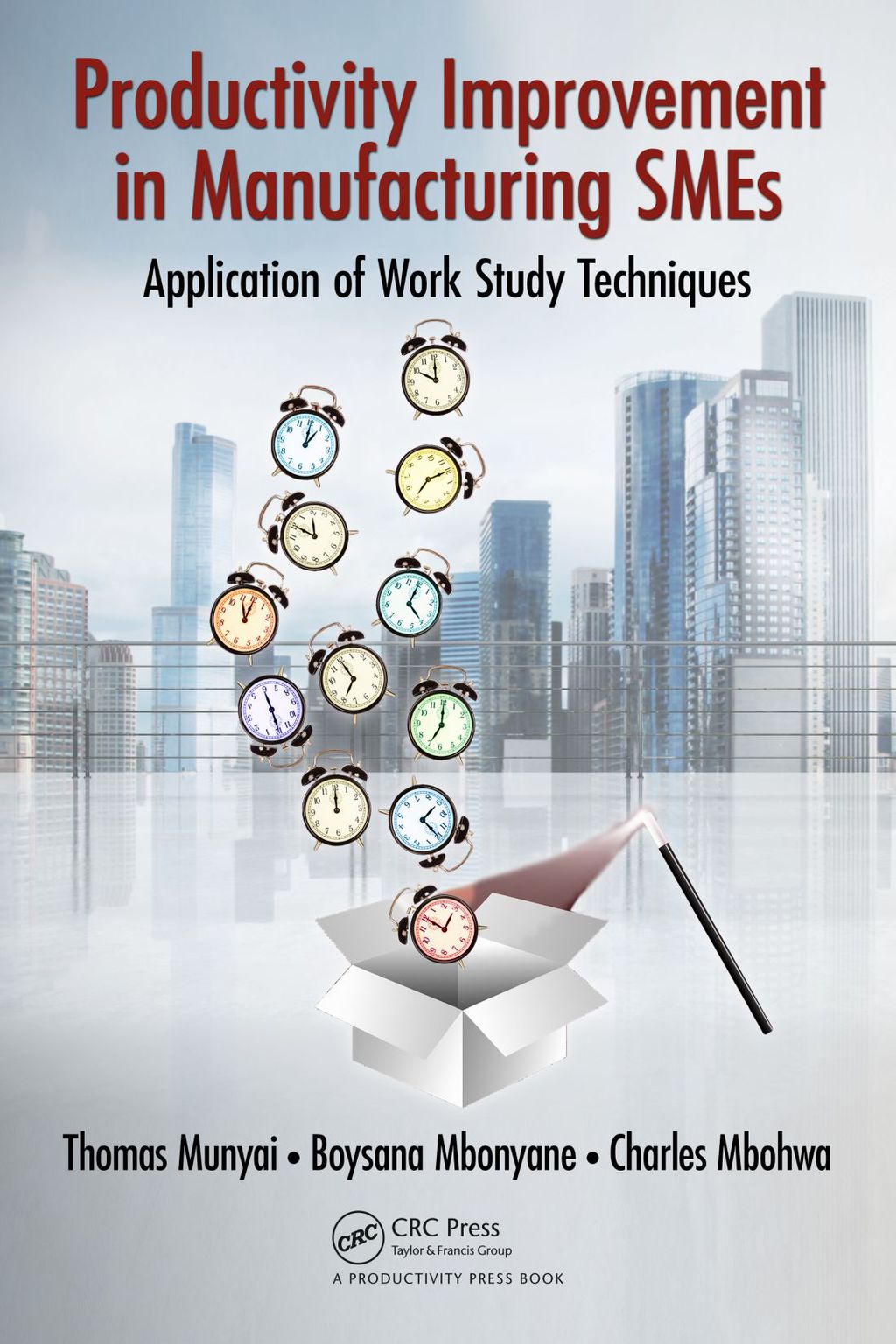 Productivity Improvement in Manufacturing SMEs Application of Work Study 1st Edition